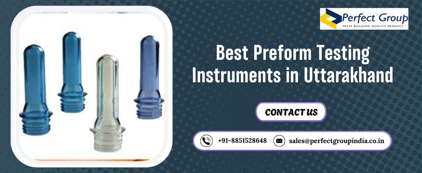 Best Preform Testing Instruments in Uttarakhand